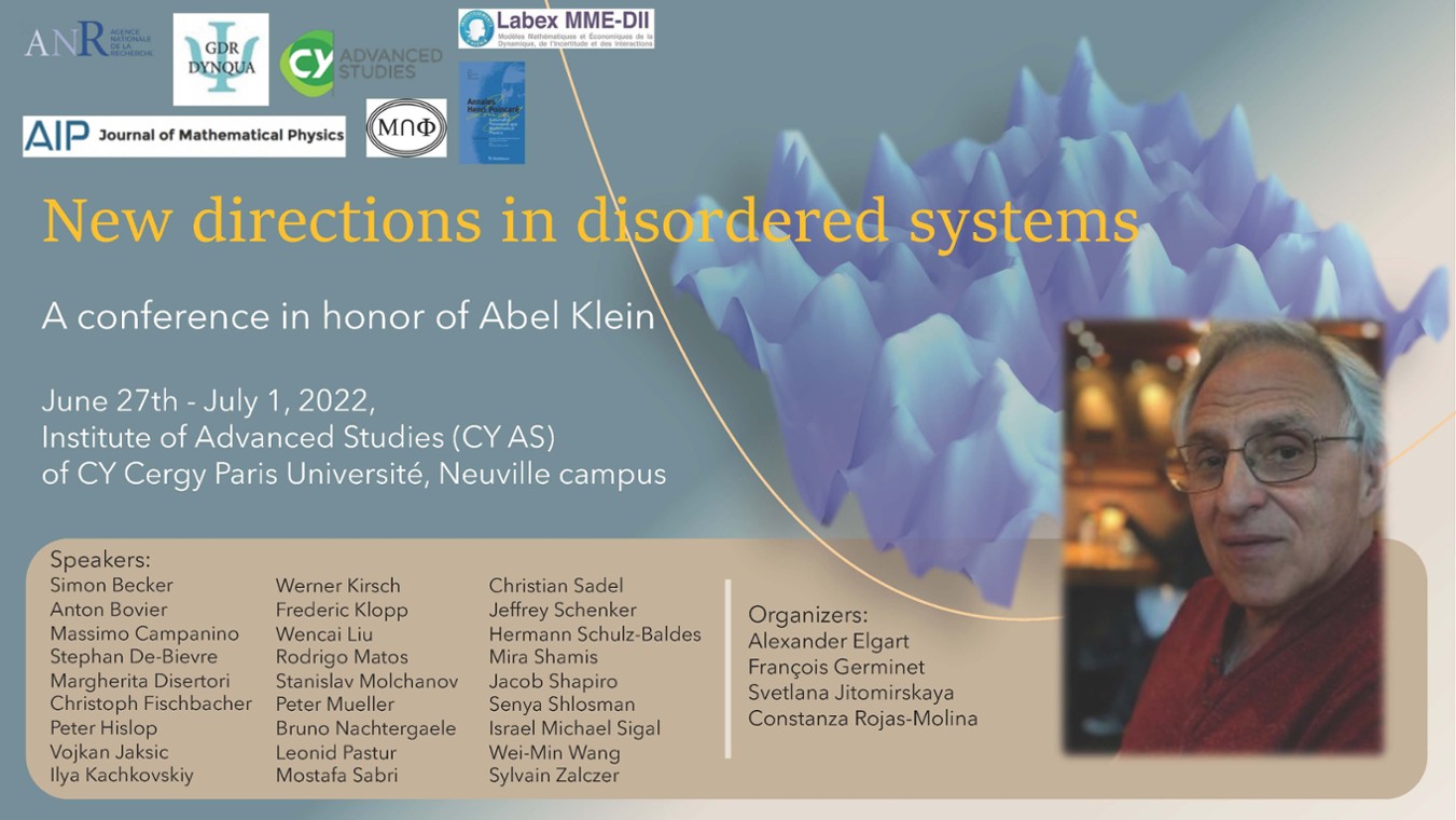  New directions in disordered systems. A conference in honor of Abel Klein (UC Irvine) 